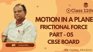 ll Motion In a Plane ll Frictional Force ll Types Of Frictional Force ll Class 11th ll CBSE Board ll