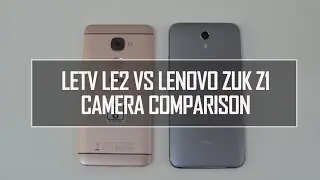 Letv (LeEco) Le 2 vs Lenovo ZUK Z1- Camera Comparison