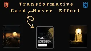 Transformative Card Design: Create Stunning Hover Effects with HTML and CSS || Card Hover Effects