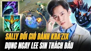 Sally Đổi Gió Đánh Kha'Zix Đụng Độ Lee Sin Thách Đấu Máy Chủ Siêu Cấp Và Cái Kết