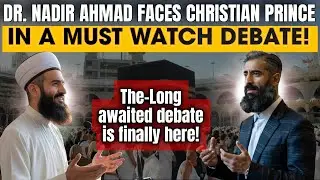 Dr. Nadir Ahmed Faces Christian Prince in a Must-Watch Debate.