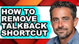 How to Remove Talkback Shortcut (only Way)