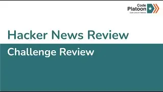 W4D2: Hacker News Review (1 of 2)