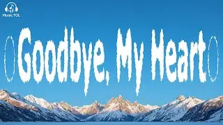 Goodbye, My Heart