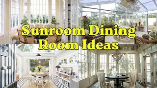 Sunroom Dining Room Ideas That Combine Natural Light With Elegant Dining Comfort Modern Dining Room