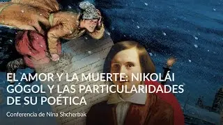 El amor y la muerte  Nikolái Gógol y las particularidades de su poética