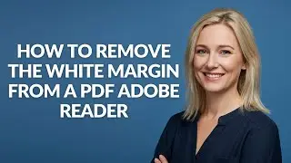 How to Remove The White Margin From a Pdf Adobe Reader - Julia'sTutorials