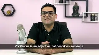 Top 101 GRE Words: Vociferous | Meaning Usage & Pronunciation