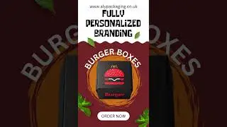 🍔 Custom Burger Boxes | Enhance Your Food Presentation with Stylish Packaging 🌟