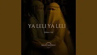 Ya Leli Ya Leli (Speed Up)