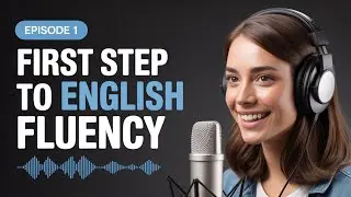 🎧 Episode 1 – The Fluency Mindset: Your First Step to English Fluency