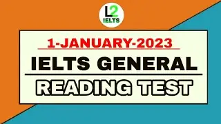 GENERAL IELTS READING PRACTICE TEST || 1-JANUARY-2023 || L2 IELTS&copy;