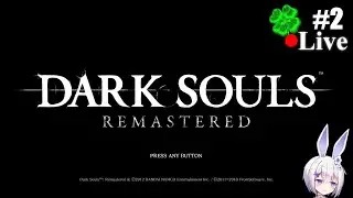 Stream cut out so we go again, new save Dark Souls - Part 2
