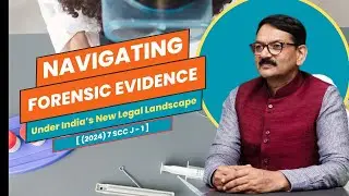 Navigating Forensic Evidence Under India's New Legal Landscape । SCC OnLine। #research