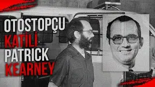 OTOSTOP&Ccedil;U KATİLİ l PATRICK KEARNEY l Seri Katiller Dosyası 95. B&ouml;l&uuml;m