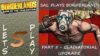 Borderlands (Co-Op w/ Tigerfrost) - Part 5 | Gladiatorial Upgrade (Blind Let's Play)