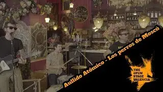 Aullido At&oacute;mico - Los perros de Mosc&uacute; - The Open Stage Valencia