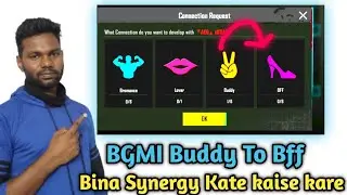Buddy To Bff Kaise Change Kare Bina Synergy Loss Kiye 2024 New Video | Connection Change BGMI