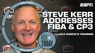 Steve Kerr talks Team USA roster & CP3 addition + Luka Doncic's offseason | NBA Today