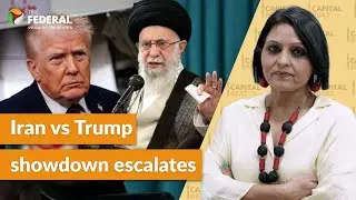 Live | Trump threatens: &lsquo;We will wipe Iran off the face of this earth&rsquo; | Capital Beat | The Federal