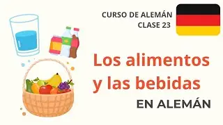 Los alimentos y las bebidas en alem&aacute;n 🇩🇪 | Curso de Alem&aacute;n Completo (Clase 23)