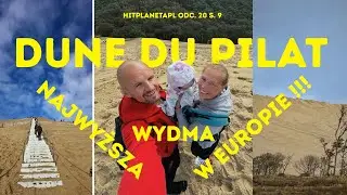 NAJWYŻSZA WYDMA EUROPY #hitplanetapl ODC. 20 S. 9 #dunedupilat #wydma #przyczepakempingowa #podróże