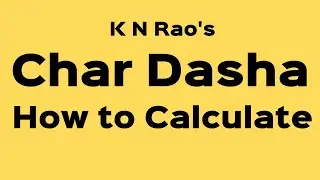 Jaimini: How to Calculate Char Dasha - As per K N Rao | चर दशा की गणना कैसे करें | 96435-26079