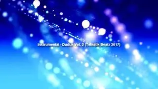 Instrumental - Duduk Vol. 2 (Tematik Beatz 2017)