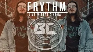 Frythm Live: @ Beat Cinema