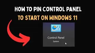 How To Pin Control Panel To Start On Windows 11
