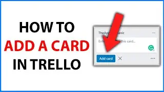 How to Create a Card in Trello in 2024