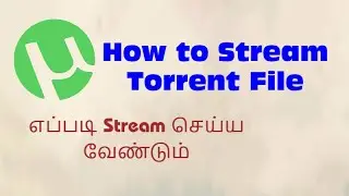 How to Stream Torrent File [Without Downloading full File to your Computer]