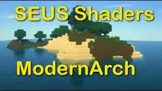 Showcasing Seus Shaders with ModernArch Realism Resource Pack