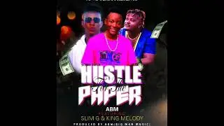 ABM ft Slim G, King Melody - Hustle For The Paper