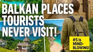 Hidden Gems of the Balkans You&rsquo;ve NEVER Heard Of!