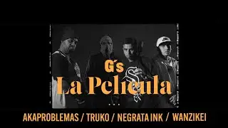 G's La Película - Aka Problemas x Negrata Ink x Trvko x Wanzikei x Chinobillie