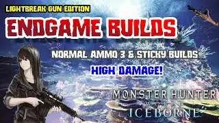 MHW LBG Build | Normal Ammo 3 Build | Lightbreak Gun Best build | Endgame Builds | MHW:Iceborne