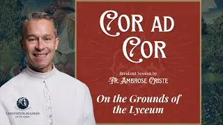 On the Grounds of the Lyceum with Fr. Ambrose Criste