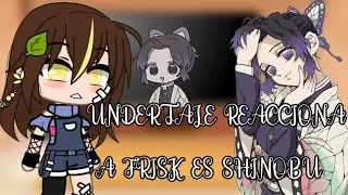 °||Undertale reacciona a frisk es shinobu°||Undertale°||GL||° Undertale x Demon slayer