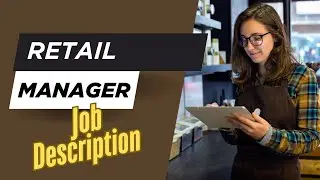 Job description of Retail Manager - Roles, Responsibilities & Skills