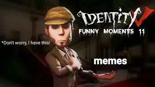 ★Identity V★ Funny Moments #11✩