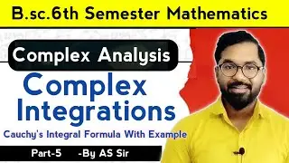 Complex Integration | Complex Analysis | B.sc.6th semester Maths | ddu gkp | AS TEACH | Part-5