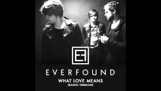 Everfound - “What Love Means (Radio Version)