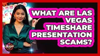 What Are Las Vegas Timeshare Presentation Scams?