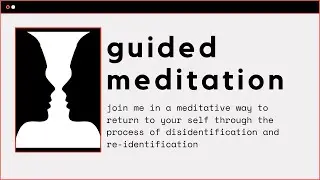 Disidentification and Reidentification - Based on Assagioli's Morning Meditation | Rob Brown