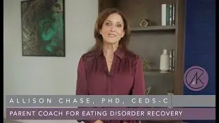 Support for Parents of Children With Eating Disorders | Allison Chase, PhD, CEDS-C | Parent Coach