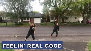 Feelin' Real Good - Dance Fitness