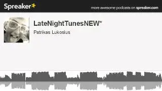 LateNightTunesNEW* (part 2 of 2, made with Spreaker)
