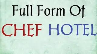 FULL FORM OF HOTEL,CHEF, CDP, KST, DCDP, Hindi!!!