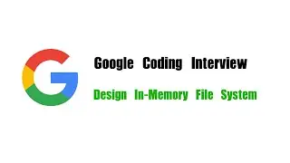 Google Coding Interview Question | Leetcode 588 | Design In-Memory File System